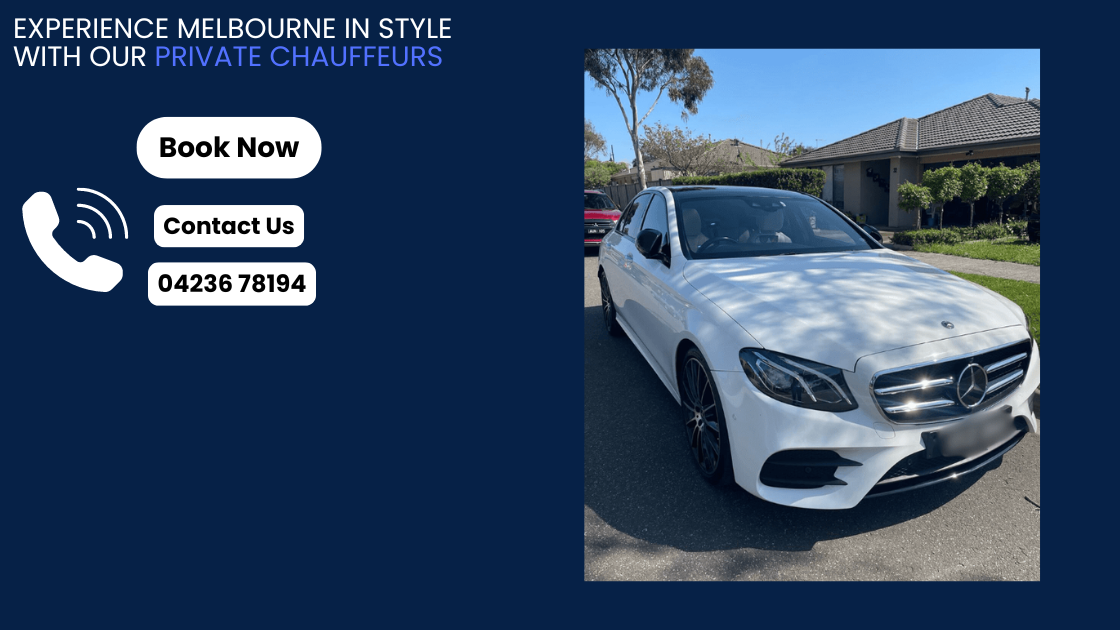 Experience Melbourne in Style with Our Private Chauffeurs