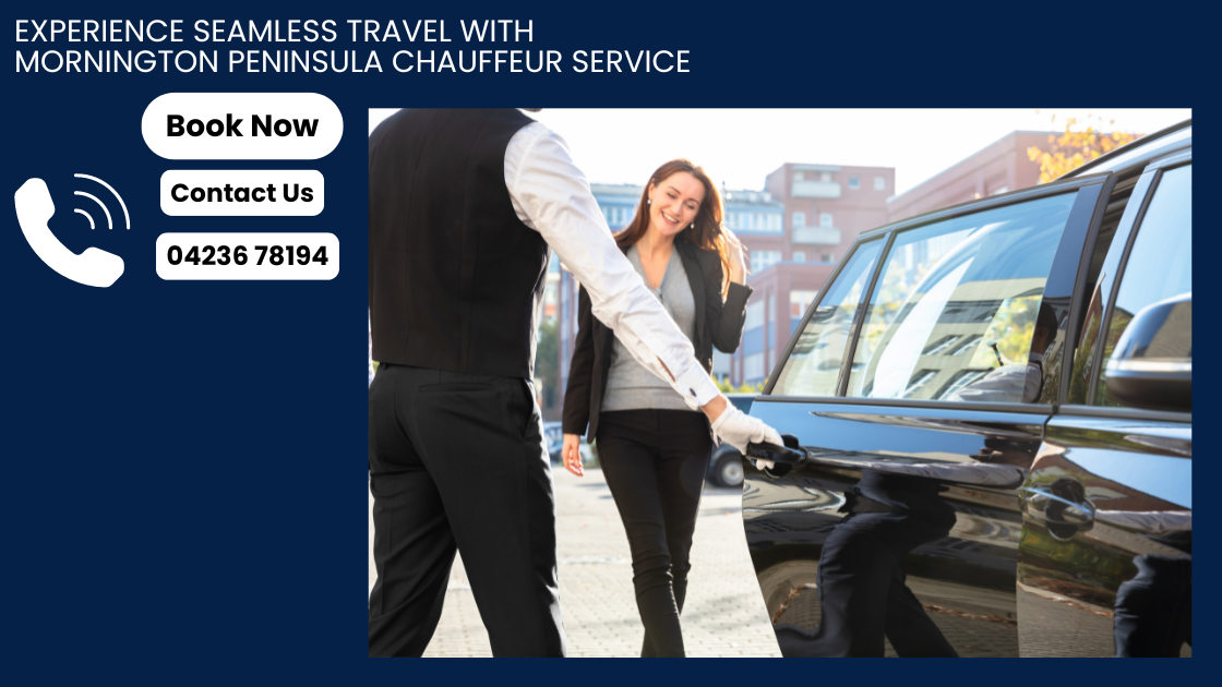 Experience Seamless Travel with Mornington Peninsula Chauffeur Service