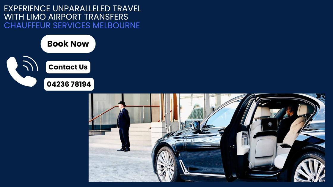 Experience Unparalleled Travel with Limo Airport Transfers Chauffeur Services Melbourne